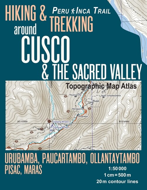 Front cover_Hiking & Trekking around Cusco & The Sacred Valley Topographic Map Atlas 1
