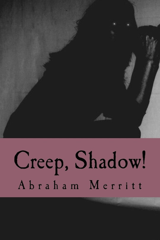 Creep, Shadow!