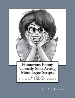 Front cover_Humorous Funny Comedy Solo Acting Monologue Scripts