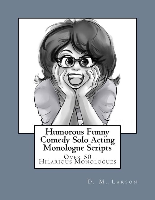 Front cover_Humorous Funny Comedy Solo Acting Monologue Scripts