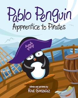 Front cover_Pablo Penguin, Apprentice to Pirates