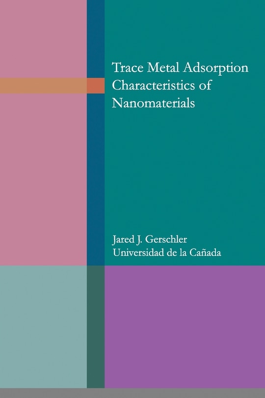 Trace metal adsorption characteristics of nanomaterials