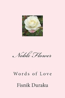 Noble Flower: Words of Love