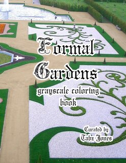 Front cover_Formal Gardens Grayscale Coloring Book