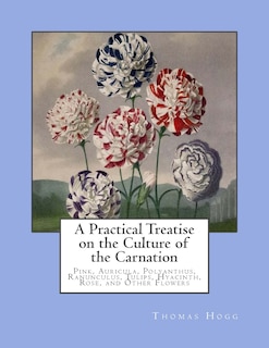 Front cover_A Practical Treatise on the Culture of the Carnation
