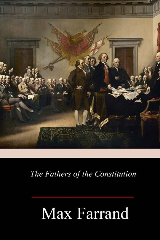 Front cover_The Fathers of the Constitution