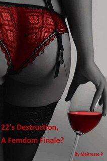 Couverture_22's Destruction, A Femdom Finale?