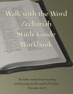 Front cover_Walk with the Word Zechariah Study Guide Workbook