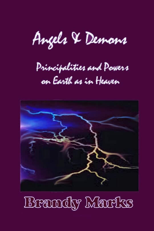 Angels and Demons: Principalities and Powers On Earth as In Heaven