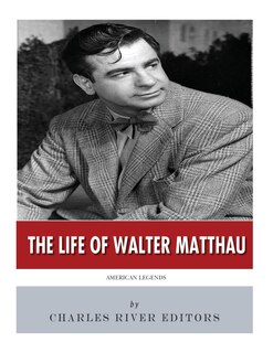 American Legends: The Life of Walter Matthau