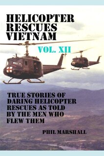Front cover_Helicopter Rescues Vietnam Volume XII