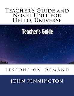 Couverture_Teacher's Guide and Novel Unit for Hello, Universe