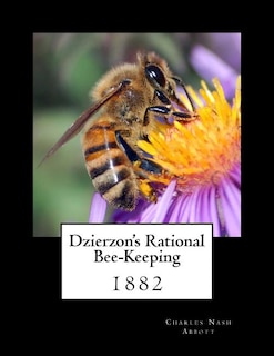 Dzierzon's Rational Bee-Keeping: 1882