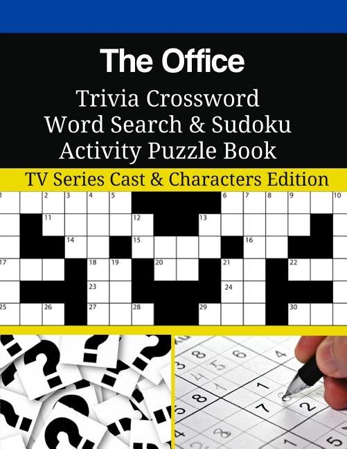 The Office Trivia Crossword Word Search & Sudoku Activity Puzzle Book: Tv Series Cast & Characters Edition
