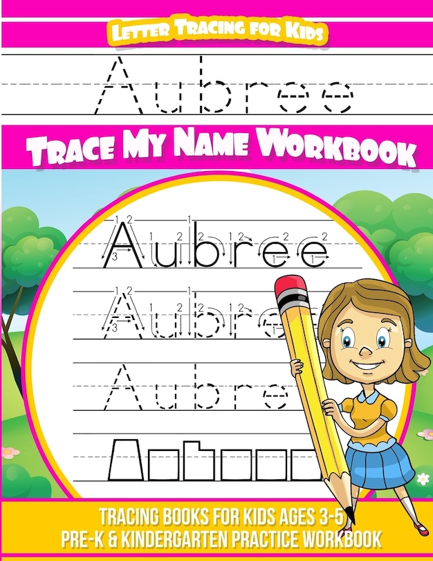 Front cover_Aubree Letter Tracing for Kids Trace my Name Workbook