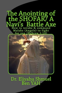Front cover_The Anointing of the Shofar/ A Navi Battle Axe