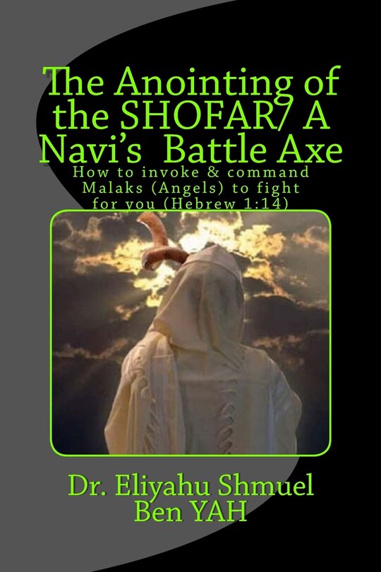Front cover_The Anointing of the Shofar/ A Navi Battle Axe