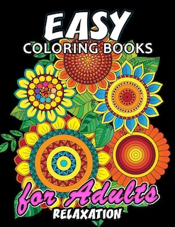 Easy Coloring Books for Adults Relaxation: Large Print Coloring Book Easy, Fun, Beautiful Coloring Pages