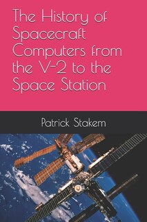 Front cover_The History of Spacecraft Computers from the V-2 to the Space Station