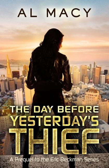 The Day Before Yesterday's Thief: A Prequel to the Eric Beckman Series