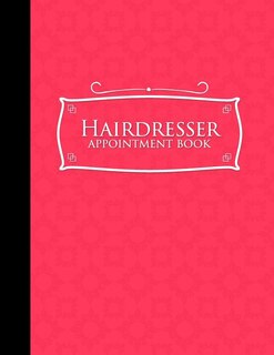 Hairdresser Appointment Book: 6 Columns Appointment Organizer, Client Appointment Book, Scheduling Appointment Calendar, Pink Cov