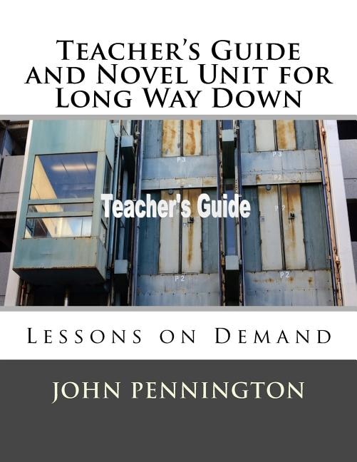 Front cover_Teacher's Guide and Novel Unit for Long Way Down
