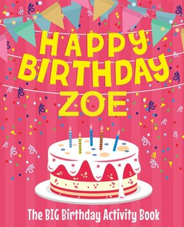 Front cover_Happy Birthday Zoe - The Big Birthday Activity Book