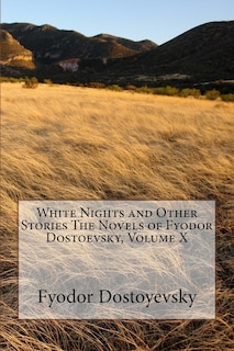 Front cover_White Nights and Other Stories The Novels of Fyodor Dostoevsky, Volume X