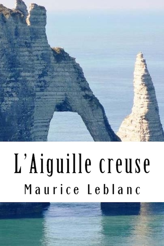 L'Aiguille creuse: Arsène Lupin, Gentleman-Cambrioleur #3