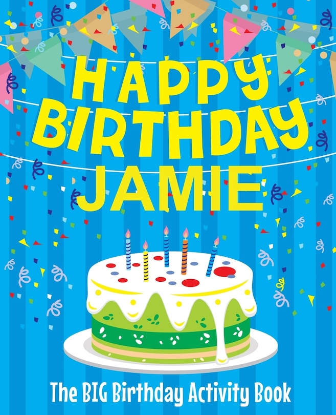 Front cover_Happy Birthday Jamie - The Big Birthday Activity Book