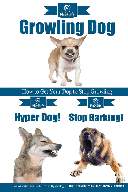 Couverture_Dog Growling! & Stop Barking! & Hyper Dog!