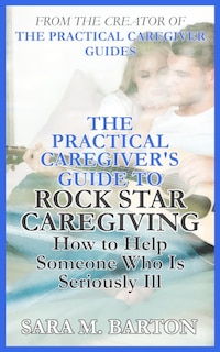 Couverture_The Practical Caregiver's Guide to Rock Star Caregiving