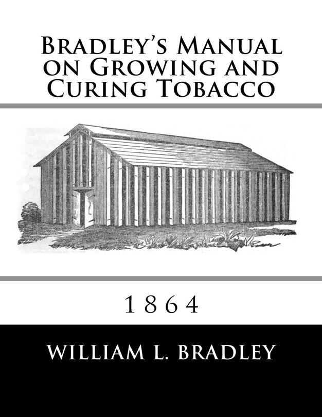 Front cover_Bradley's Manual on Growing and Curing Tobacco