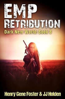 Front cover_EMP Retribution (Dark New World, Book 8) - An EMP Survival Story