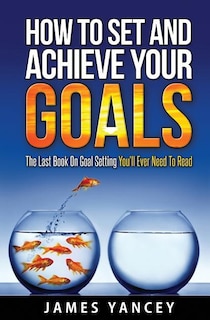 Front cover_How To Set And Achieve Your Goals