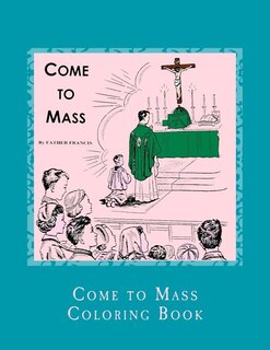 Come to Mass Coloring Book