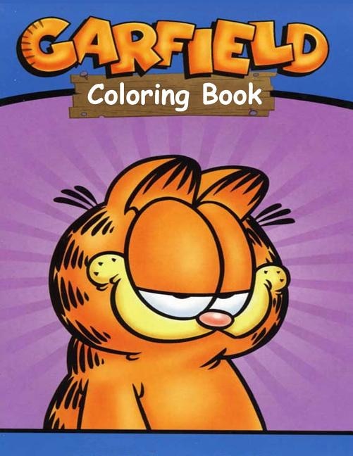 Garfield Coloring Book: Coloring Book For Kids And Adults, Activity Book, Great Starter Book For Children