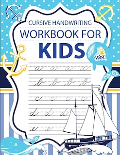 Cursive handwriting workbook for kids: workbook cursive, k workbook age 5, cursive handwriting workbook for teens, workbooks for preschoolers