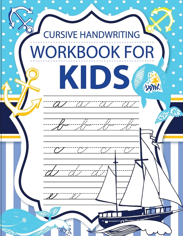 Cursive handwriting workbook for kids: workbook cursive, k workbook age 5, cursive handwriting workbook for teens, workbooks for preschoolers