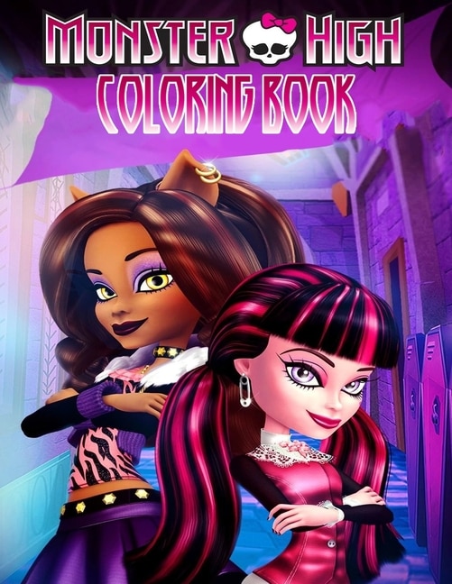 Monster High Coloring Book: Coloring Book For Kids And Adults, Activity Book, Great Starter Book For Children