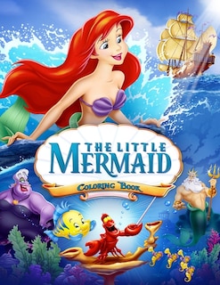 The Little Mermaid Coloring Book: Coloring Book For Kids And Adults, Activity Book, Great Starter Book For Children