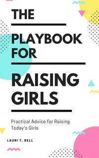 Front cover_The Playbook for Raising Girls