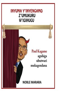 Front cover_Inyuma y'inyagano z'umukuru w'igihugu