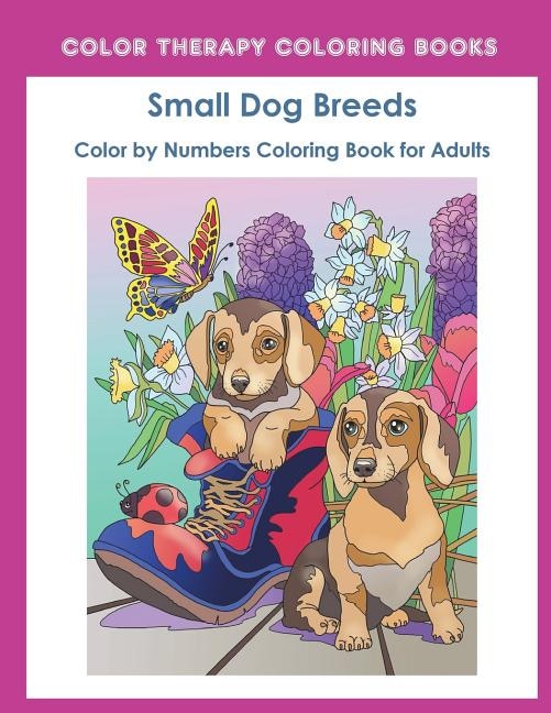 Front cover_Color by Numbers Adult Coloring Book of Small Breed Dogs