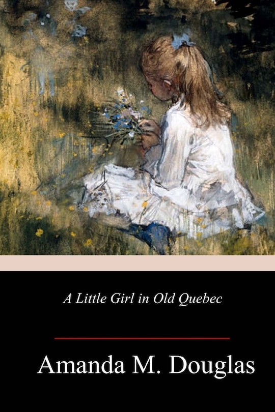 Front cover_A Little Girl in Old Quebec