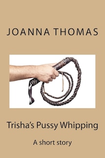 Front cover_Trisha's Pussy Whipping