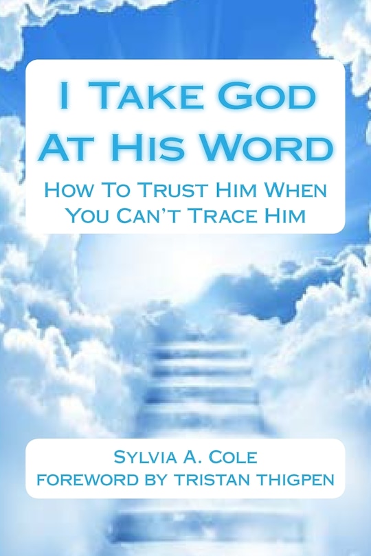 Front cover_I Take God At His Word
