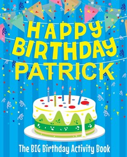 Front cover_Happy Birthday Patrick - The Big Birthday Activity Book