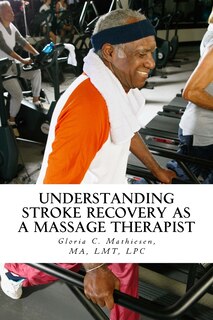 Couverture_Understanding Stroke Recovery as a Massage Therapist