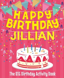 Front cover_Happy Birthday Jillian - The Big Birthday Activity Book